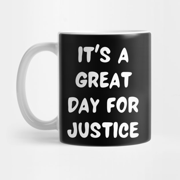 it's a great day for justice by Word and Saying